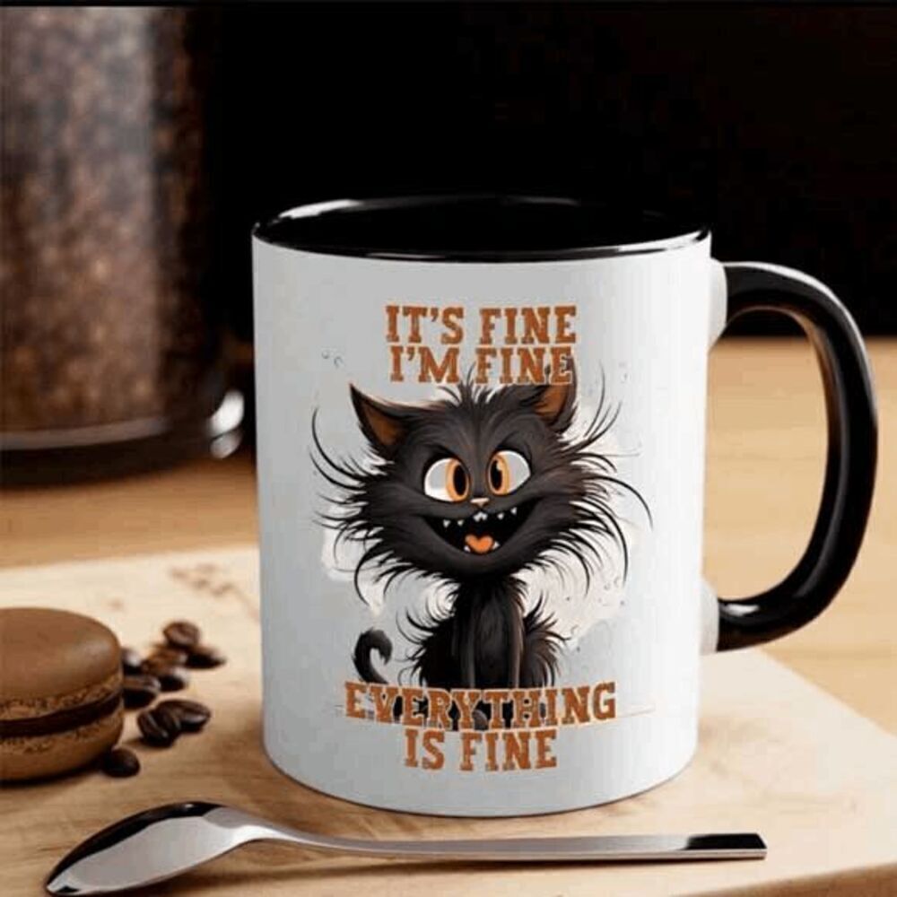 Cat It's Fine, I'M Fine, Everything Fine Coffee Cup - Picture 2 of 6